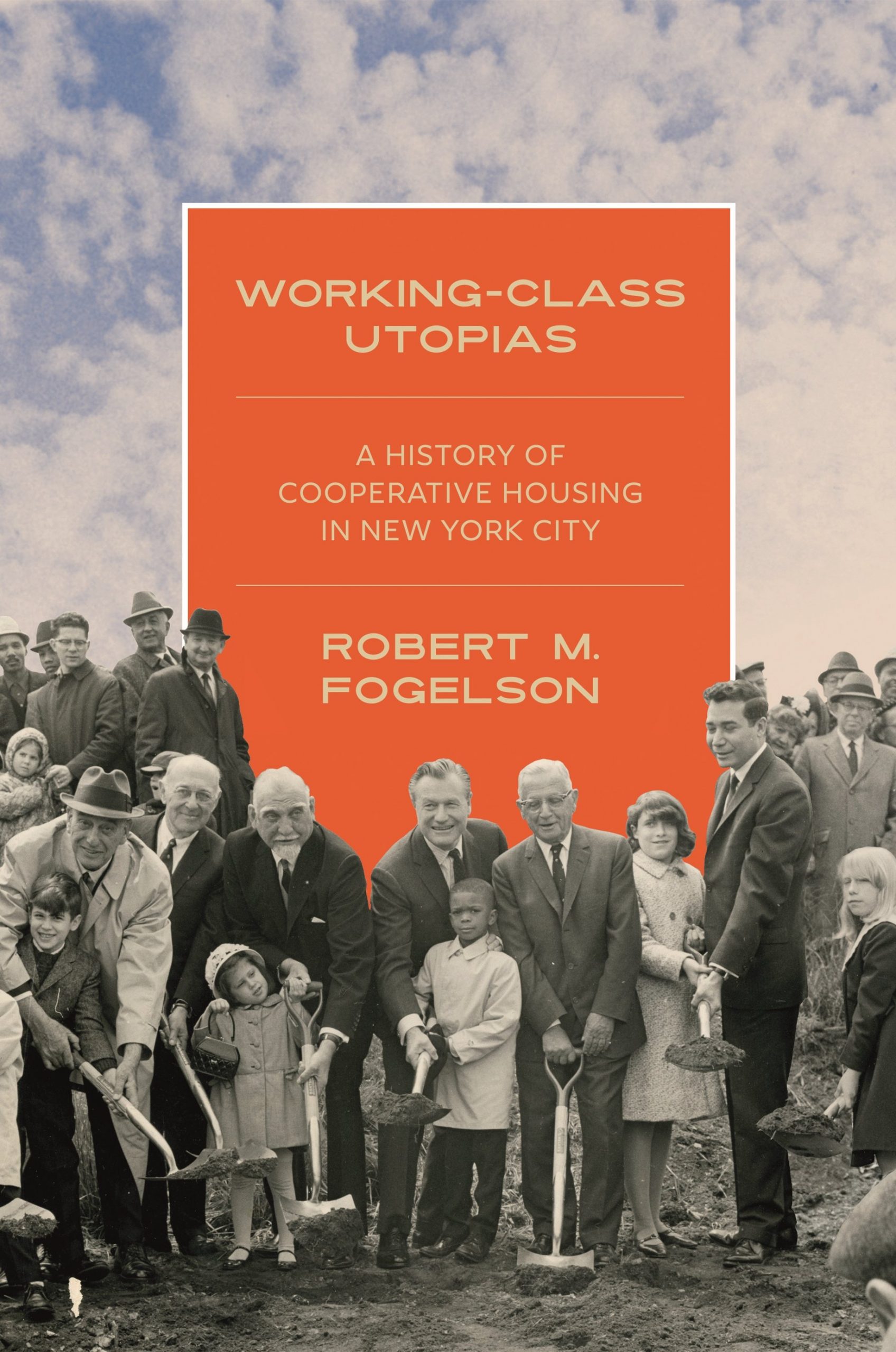 WorkingClass Utopias A History of Cooperative Housing in New York